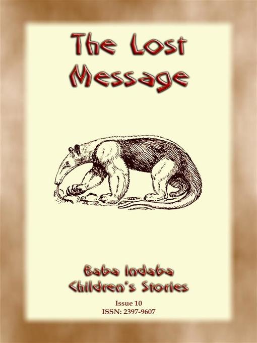 Title details for THE LOST MESSAGE--A Zulu Folk Tale with a Moral by Anon E. Mouse - Wait list